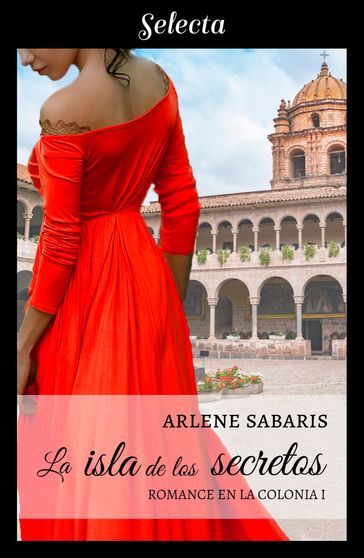 La isla de los secretos (Un romance en la colonia 1) - Arlene Sabaris