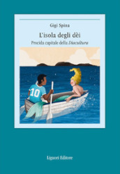 L isola degli dei. Procida capitale della Diacultura