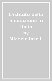 L istituto della mediazione in Italia