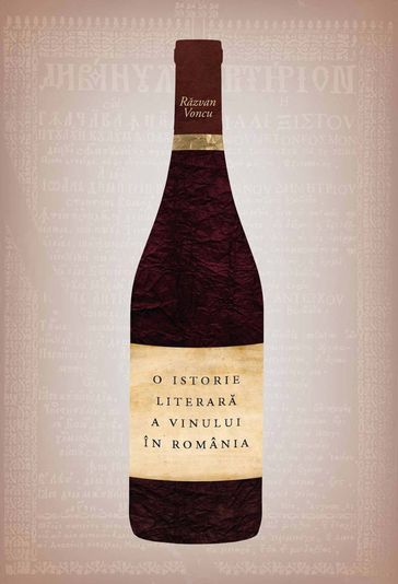 O istorie literara a vinului in Romania - Razvan Voncu