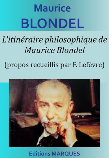 L'itinéraire philosophique de Maurice Blondel - Maurice Blondel