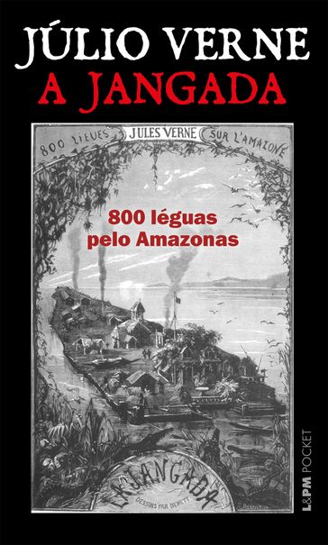 A jangada: 800 léguas pelo Amazonas - Júlio Verne