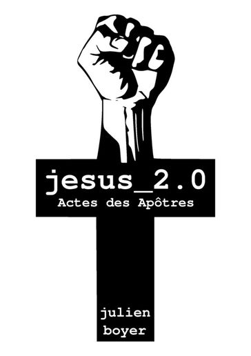 jesus_2.0 - Actes des Apôtres - Julien Boyer