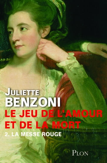 Le jeu de l'amour et de la mort tome 2 - La messe rouge - Juliette BENZONI
