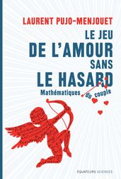 Le jeu de l amour sans le hasard. Mathématiques du couple