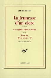 La jeunesse d un clerc / Un régulier dans le siècle /Exercice d un enterré vif