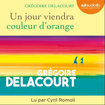 Un jour viendra couleur d'orange - Grégoire Delacourt