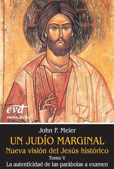 Un judío marginal. Nueva visión del Jesús histórico V - John Paul Meier