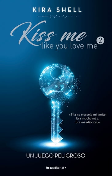Un juego peligroso (Kiss Me Like You Love Me 2) - Kira Shell