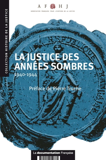La justice des années sombres : 1940-1944 - Denis Salas - Association française pour l