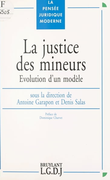 La justice des mineurs : évolution d'un modèle - Antoine Garapon - Denis Salas - Dominique Charvet