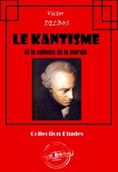 Le kantisme et la science [édition intégrale revue et mise à jour]