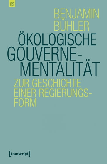 Ökologische Gouvernementalität - Benjamin Buhler