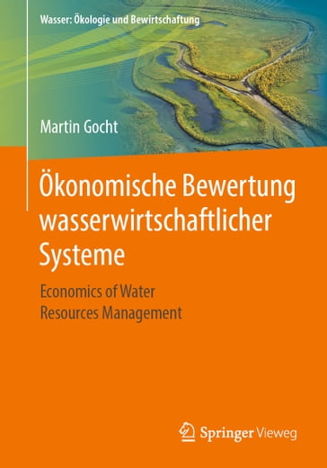 Ökonomische Bewertung wasserwirtschaftlicher Systeme - Martin Gocht