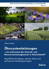 Ökosystemleistungen ein Instrument des Umwelt- und Ressourcenmanagements in Deutschland?