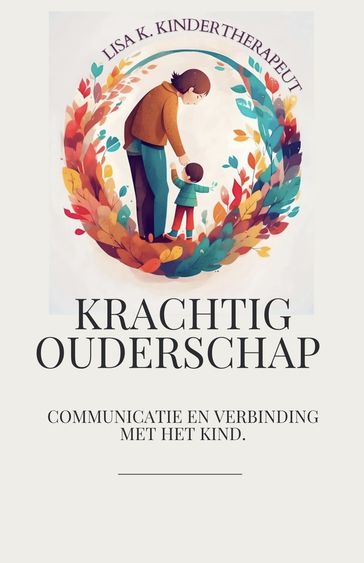 krachtig ouderschap - Lisa Kooij