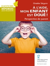 À l aide mon enfant est doué !