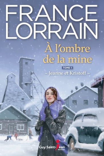 À l'ombre de la mine - Tome 1 - France Lorrain