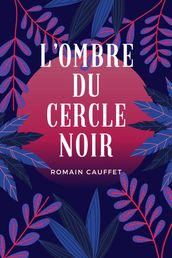 l ombre du Cercle Noire