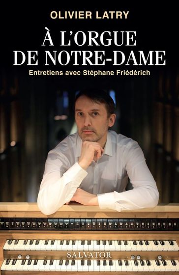 À l'orgue de Notre-Dame - Olivier Latry