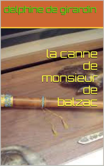 la canne de monsieur de balzac - Delphine De Girardin