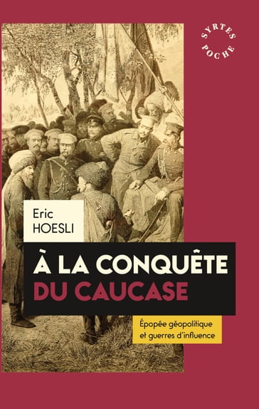 À la conquête du Caucase - Eric Hoesli