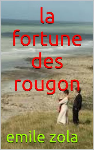 la fortune des rougon - Emile Zola