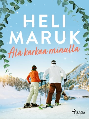 Äla karkaa minulta - Heli Maruk