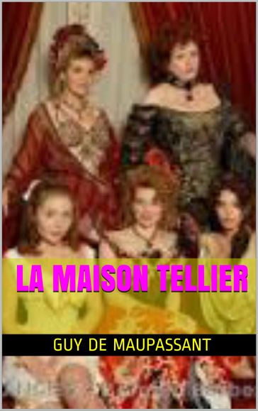 la maison tellier - Guy de Maupassant