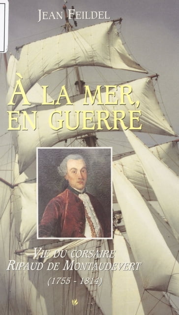 À la mer, en guerre - Jean Feildel