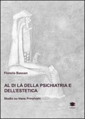 Al di là della psichiatria e dell estetica. Studio su Hans Prinzhorn