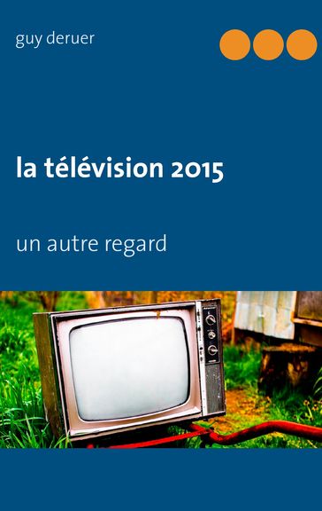 la télévision 2015 - Guy Deruer