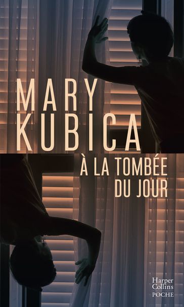 À la tombée du jour - Mary Kubica