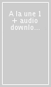 A la une 1 + audio download. A1