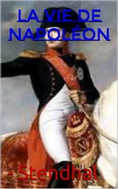 la vie de napoléon