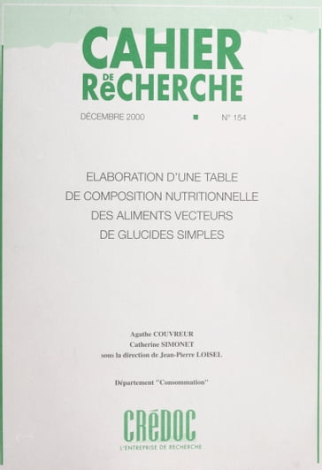 Élaboration d'une table de composition nutritionnelle des aliments vecteurs de glucides simples - Agathe Couvreur - Catherine Simonet - Centre de recherche pour l