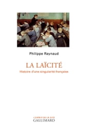 La laïcité. Histoire d une singularité française
