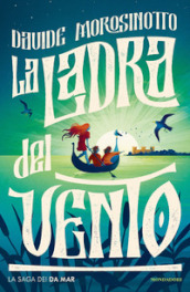 La ladra del vento. La saga dei Da Mar