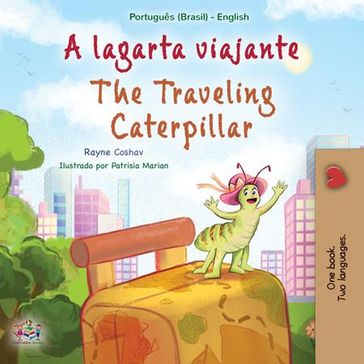 A lagarta viajante The Traveling Caterpillar - Rayne Coshav - KidKiddos Books