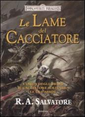 Le lame del cacciatore: L orda degli orchi-Il cacciatore solitario-Le due spade. Forgotten Realms