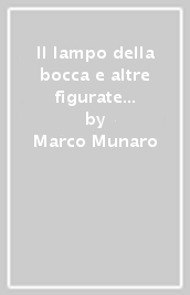 Il lampo della bocca e altre figurate parole tra poeti italiani del Novecento