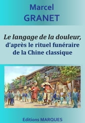 Le langage de la douleur, d après le rituel funéraire de la Chine classique