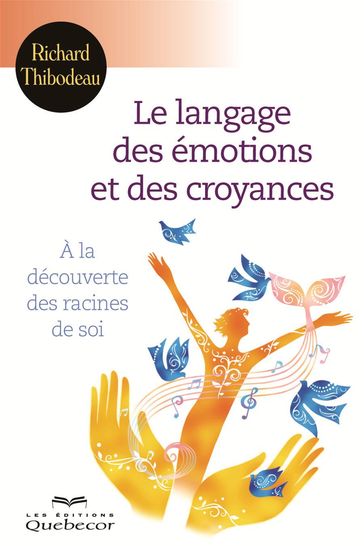 Le langage des émotions et des croyances - Richard Thibodeau