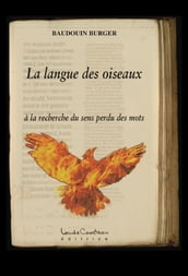 La langue des oiseaux (à la recherche du sens perdu des mots)