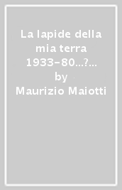 La lapide della mia terra 1933-80...? Autobiografia di Clem Sacco. Ediz. italiana e inglese