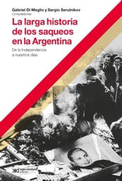 La larga historia de los saqueos en la Argentina