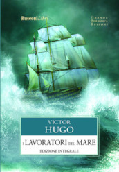 I lavoratori del mare. Ediz. integrale