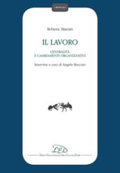 Il lavoro, centralità e cambiamenti organizzativi