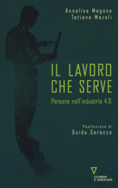 Il lavoro che serve. Persone nell industria 4.0