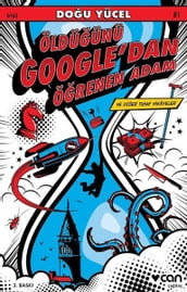 Öldüünü Google dan Örenen Adam ve Dier Tuhaf Hikayeler